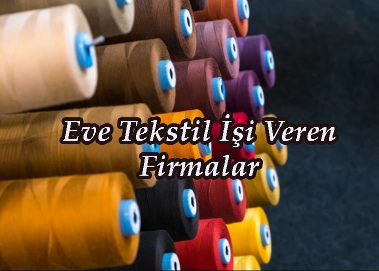 eve tekstil işi veren firmalar