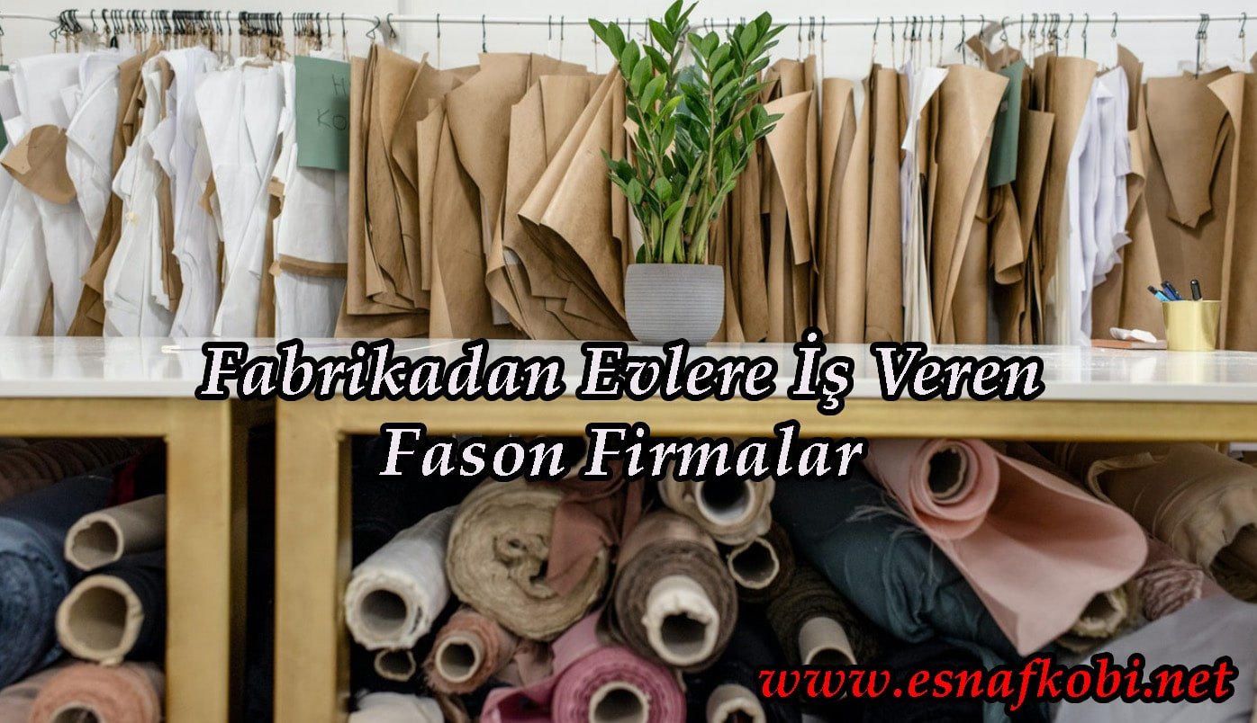 fabrikadan evlere iş veren firmalar